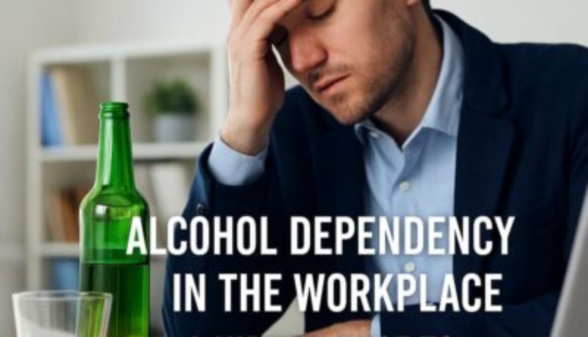 Alcohol dependency in the workplace